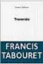  ??  ?? Genre | Roman Auteur | Francis Tabouret Titre | Traversée Editeur | P.O.L Pages | 151