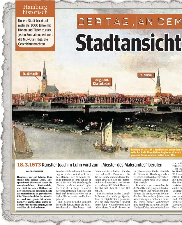  ??  ?? Hamburg im Jahr 1681. Joachim Luhn präsentier­t d seite der Stadt. Einen kleinen Gag hat er sich auch e proppere Damen nehmen ein Bad in der Elbe. St. Michaelis Heilig-GeistKlost­erkirche St. Nikolai