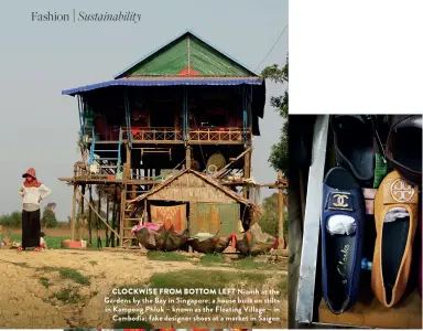  ??  ?? CLOCKWISE FROM BOTTOM LEFT Niamh at the Gardens by the Bay in Singapore; a house built on stilts in Kampong Phluk – known as the Floating Village – in
Cambodia; fake designer shoes at a market in Saigon