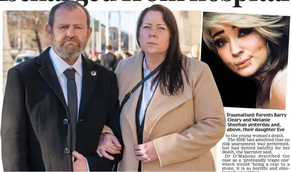  ?? ?? Traumatise­d: Parents Barry Cleary and Melanie Sheehan yesterday and, above, their daughter Eve