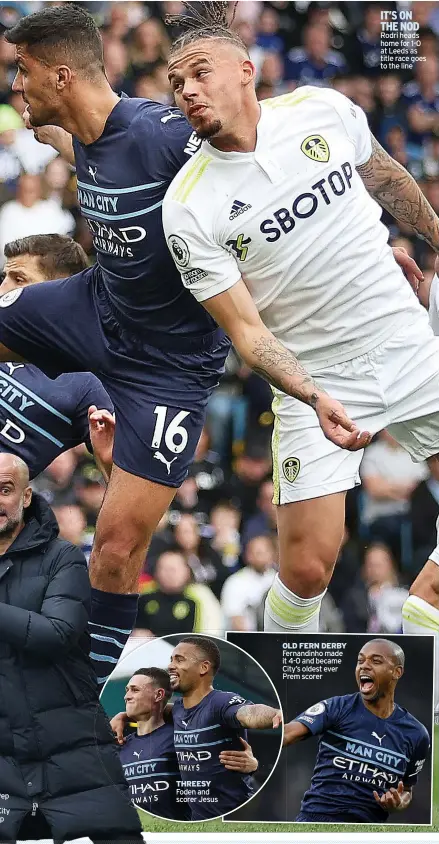  ?? ?? IT’S ON THE NOD Rodri heads home for 1-0 at Leeds as title race goes to the line