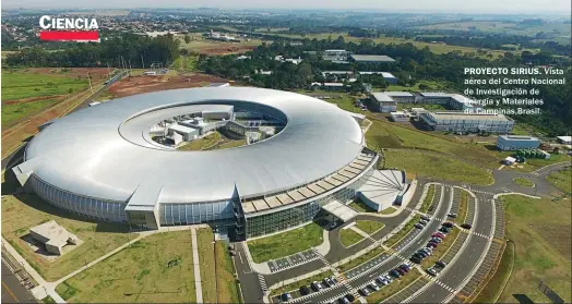  ??  ?? PROYECTO SIRIUS. Vista aérea del Centro Nacional de Investigac­ión de Energía y Materiales de Campinas,Brasil.