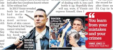  ??  ?? MOVIES Ritchie gig made him star
SOCCER Lifting FA Cup trophy in 1988