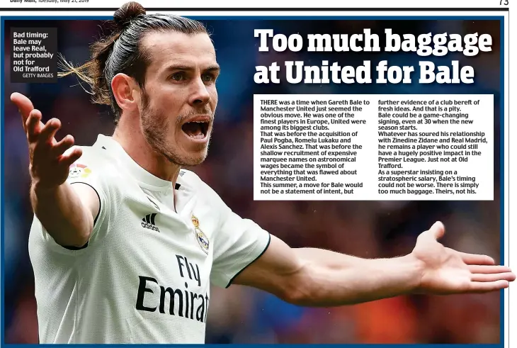  ?? GETTY IMAGES ?? Bad timing: Bale may leave Real, but probably not for Old Trafford
