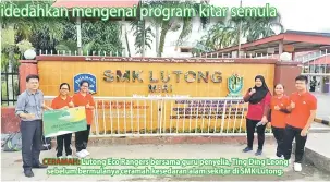  ??  ?? CERAMAH: Lutong Eco Rangers bersama guru penyelia, Ting Ding Leong sebelum bermulanya ceramah kesedaran alam sekitar di SMK Lutong.