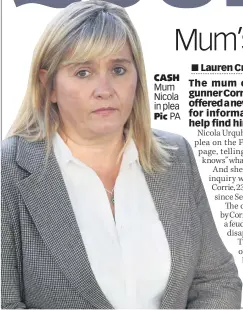  ?? CASH Mum Nicola in plea
Pic PA ??