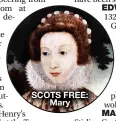  ?? ?? SCOTS FREE: Mary