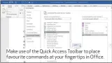  ??  ?? Make use of the Quick Access Toolbar to place favourite commands at your fingertips in Office.