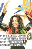  ??  ?? In this Sunday May 10, 1998 file photo, singer Dana Internatio­nal celebrates her victory.