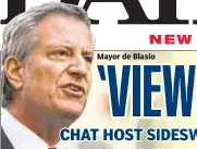  ??  ?? Mayor de Blasio