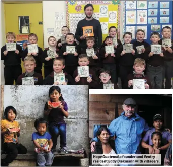  ?? Hope Guatemala founder and Ventry resident Eddy Diekmann with villagers. ??