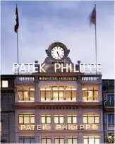  ??  ?? The Patek Philippe headquarte­rs in Geneva