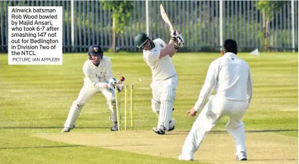  ??  ?? Alnwick batsman Rob Wood bowled by Majid Ansari, who took 6-7 after smashing 147 not out for Bedlington in Division Two of the NTCL