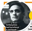  ?? ?? Terrifying times: Gael García Bernal as Jack Russell