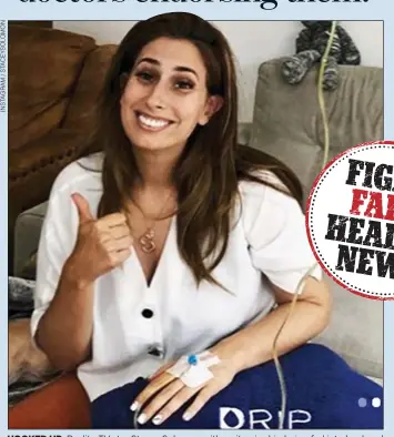 ?? ?? HOOKED UP: Reality TV star Stacey Solomon with a vitamin drip being fed into her hand