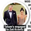  ?? ?? Tatum’s engaged
to Zoë Kravitz