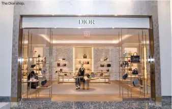  ??  ?? The Dior shop.