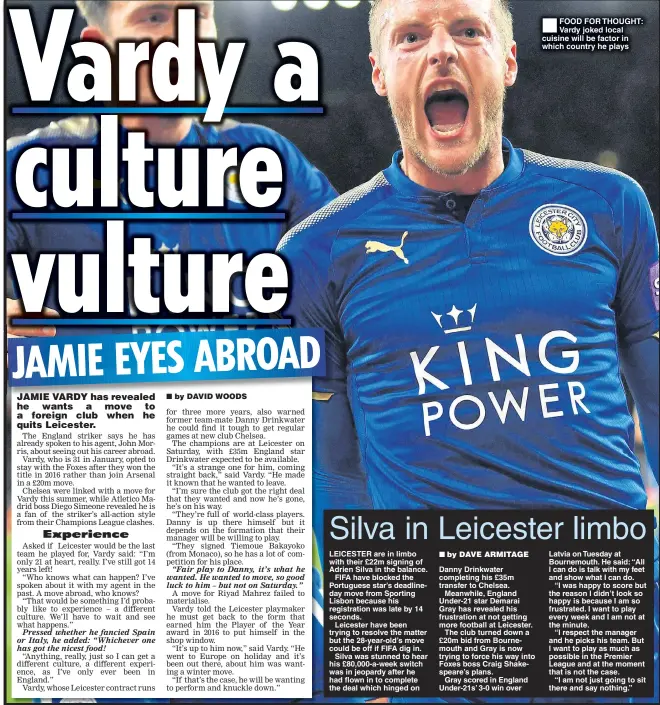  ??  ?? FOOD FOR THOUGHT: Vardy joked local cuisine will be factor in which country he plays