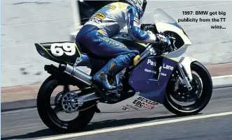  ??  ?? 1997: BMW got big publicity from the TT wins...