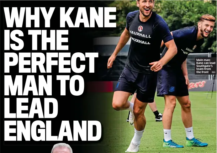  ?? REX ?? Main man: Kane can lead Southgate’s team from the front