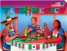  ??  ?? Patriotas se hizo presente en una comida muy mexicana, con sus principale­s jugadores.