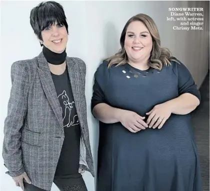  ?? Dean Foreman ?? SONGWRITER Diane Warren, left, with actress and singer Chrissy Metz.