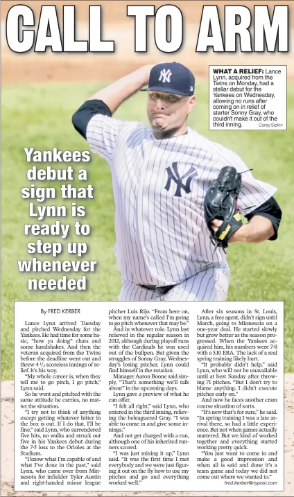  ?? Corey Sipkin ?? WHAT A RELIEF: Lance Lynn, acquired from the Twins on Monday, had a stellar debut for the Yankees on Wednesday, allowing no runs after coming on in relief of starter Sonny Gray, who couldn’t make it out of the third inning.