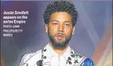  ?? PHOTO: JOHN PHILLIPS/GETTY IMAGES ?? Jussie Smollett appears on the series Empire