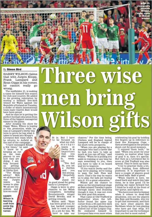  ?? Main picture: CATHERINE IVILL ?? HANDY: Wilson is learning craft from some big football names KOP IT: Liverpool’s on-loan Wilson, right, curls in Wales’ winner