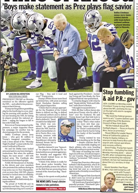  ??  ?? With News Wire Services Dallas Cowboys owner Jerry Jones (center) kneels with team before national anthem is played Monday night in Phoenix. Glenn Blain and Jason Silverstei­n