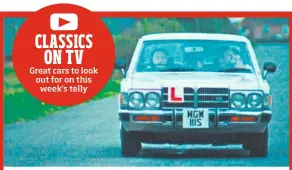  ??  ?? Great cars to look out for on this week’s telly