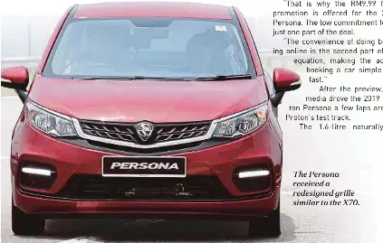  ??  ?? The Persona received a redesigned grille similar to the X70.