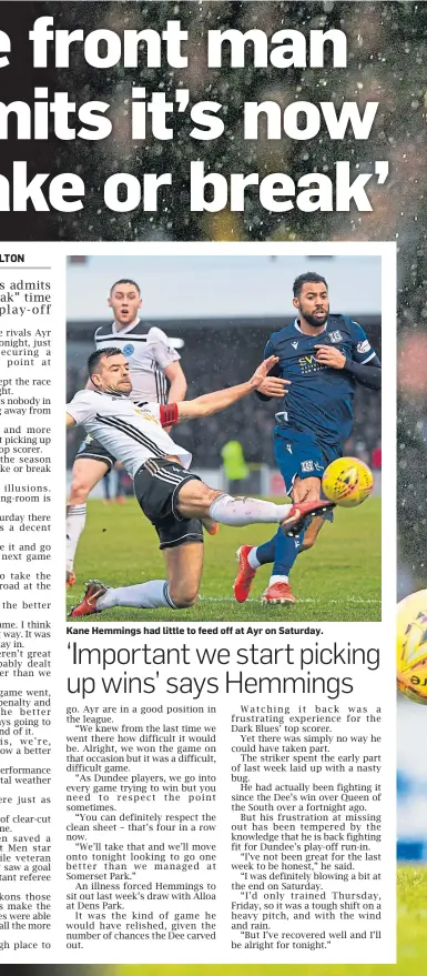  ??  ?? Kane Hemmings had little to feed off at Ayr on Saturday.