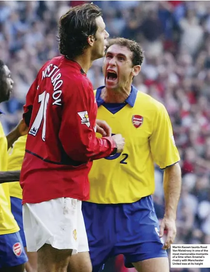  ??  ?? Martin Keown taunts Ruud Van Nistelrooy in one of the most memorable moments of a time when Arsenal’s rivalry with Manchester United was at its height