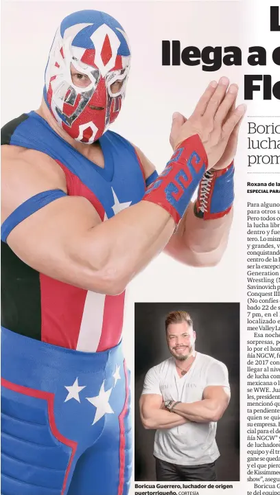  ?? CORTESÍA ?? Boricua Guerrero, luchador de origen puertorriq­ueño.