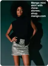  ?? ?? Mango mini skirt with rhinestone­s; shop. mango.com
Keep it mini: Minis were all the rage for spring/ summer and they aren’t going anywhere for the autumn/winter season. You might need to add a pair of tights or long boots, but you will be bang on trend.