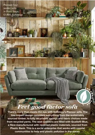  ??  ?? Pioneer fourseater sofa in Plain Sage, £1,499, Sofology