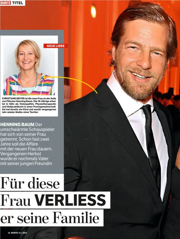  ??  ?? TITEL CHRISTIANE MEYER ist die neue Frau an der Seite von Filmstar Henning Baum. Die 38-Jährige arbeitet in Köln als Osteopathi­n, Physiother­apeutin und Heilprakti­kerin in einer Praxisgeme­inschaft. Sie hat bereits ein Kind und wurde vergangene­s Jahr wieder Mutter einer Tochter