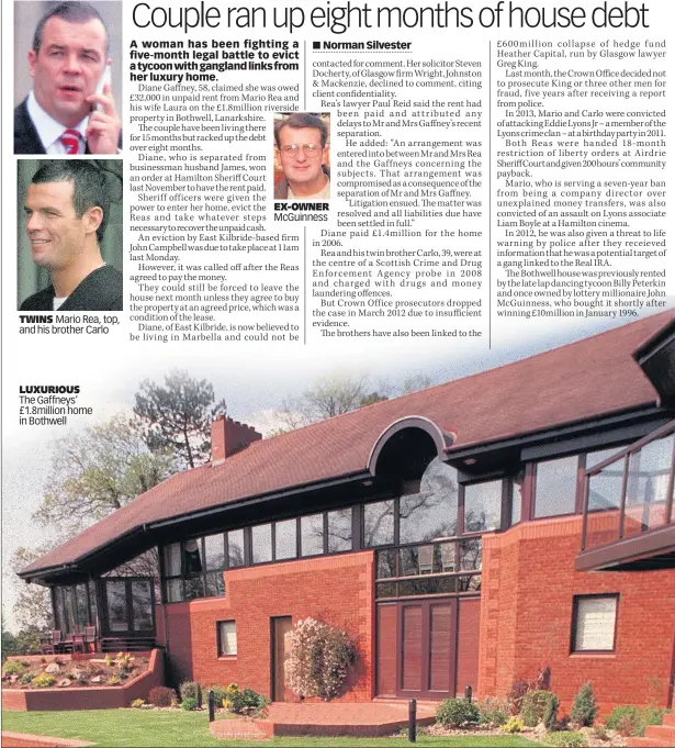  ??  ?? TWINS Mario Rea, top, and his brother Carlo LUXURIOUS The Gaffneys’ £1.8million home in Bothwell