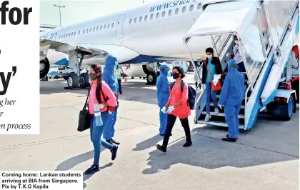  ??  ?? Coming home: Lankan students arriving at BIA from Singapore. Pix by T.K.G Kapila