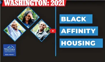  ?? ?? WASHINGTON: 2021
ENDURING DIvISIoNS: 90 years on, Western Washington University’s Black housing programme ad