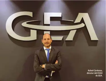  ??  ?? Rafael Cárdenas, director del CEAO de GEA.