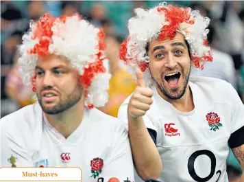  ??  ?? Anticipati­on: England rugby fans are ready for their big day – are you?