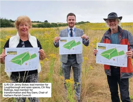  ??  ?? (L-R) Cllr Jenny Bokor, lead member for Loughborou­gh and open spaces, Cllr Roy Rollings, lead member for transforma­tion and Roy Dann, Chair of Hathern Parish Council)