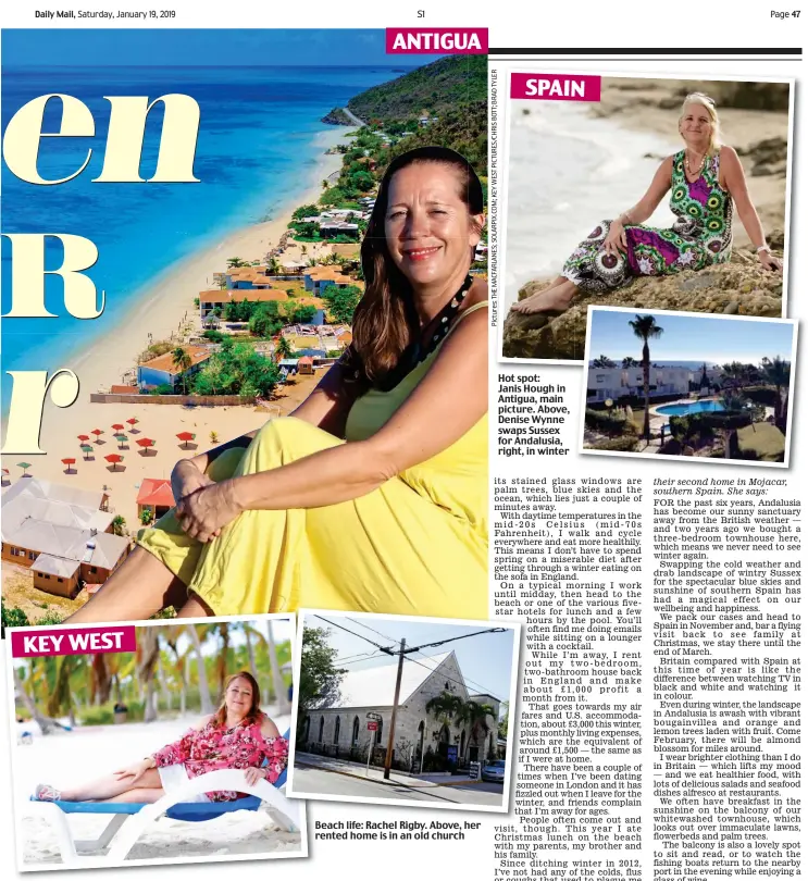  ??  ?? Beach life: Rachel Rigby. Above, her rented home is in an old church Hot spot: Janis Hough in Antigua, main picture. Above, Denise Wynne swaps Sussex for Andalusia, right, in winter