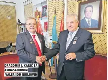  ??  ?? dragomir j. karić sa ambasadoro­m valerijom briljovim