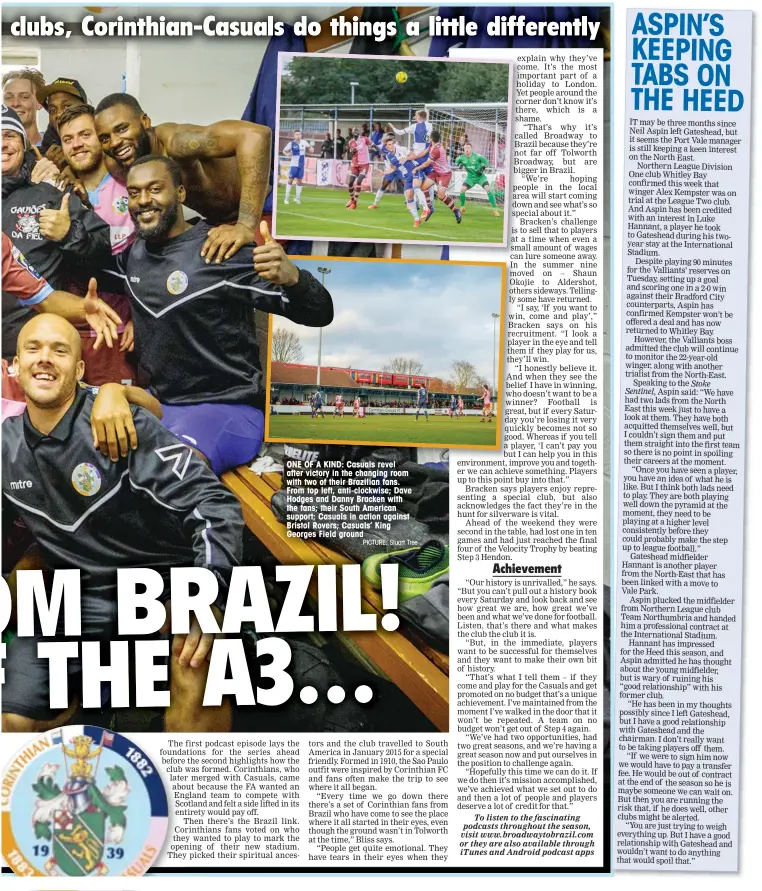  ?? PICTURE: Stuart Tree ?? ONE OF A KIND: Casuals revel after victory in the changing room with two of their Brazilian fans. From top left, anti-clockwise; Dave Hodges and Danny Bracken with the fans; their South American support; Casuals in action against Bristol Rovers;...