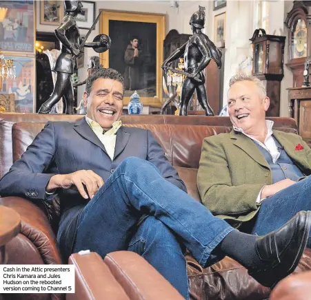  ?? ?? Cash in the Attic presenters Chris Kamara and Jules Hudson on the rebooted version coming to Channel 5