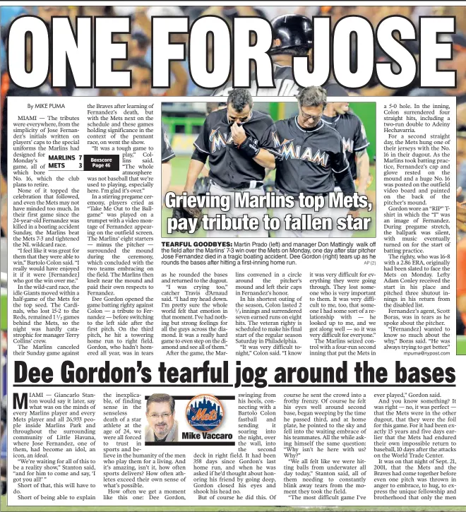  ?? AP (2) ?? TEARFUL GOODBYESGO­ODBYES: MMartinti PPradod (lleft)ft) andd manager DDon MMattingly­ttil walklk offff the field after the Marlins’ 7-3 win over the Mets on Monday, one day after star pitcher Jose Fernandez died in a tragic boating accident. Dee Gordon...