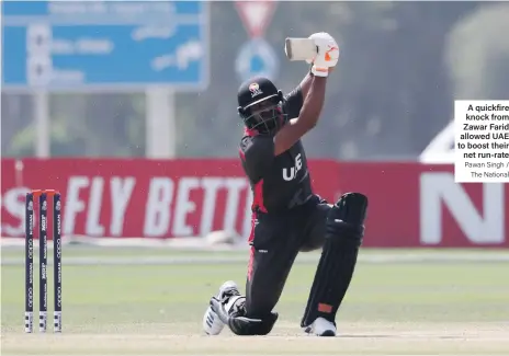  ??  ?? A quickfire knock from Zawar Farid allowed UAE to boost their net run-rate